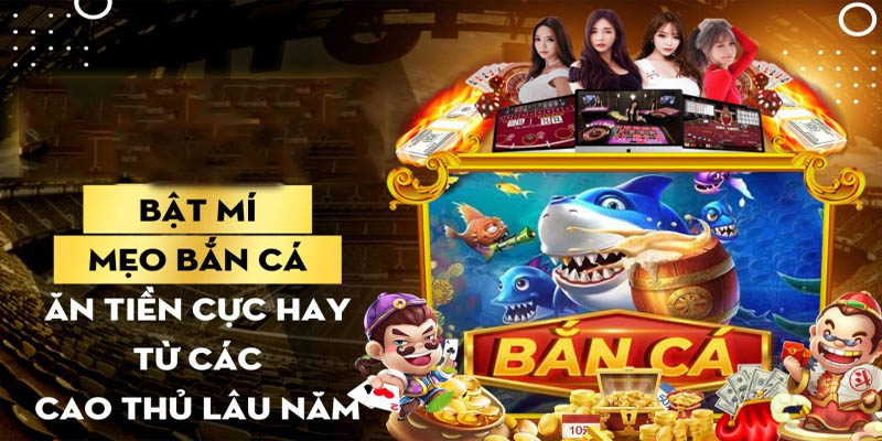 mẹo bắn cá ăn tiền